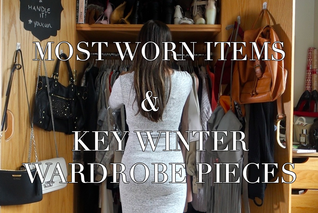 Most Worn Items in my Closet & Key Winter Wardrobe Pieces- VIDEO